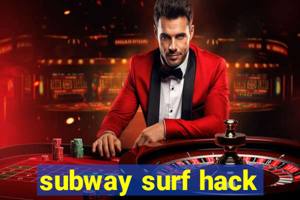 subway surf hack